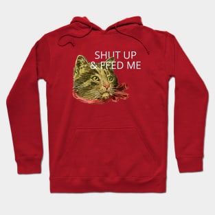 shut up and feed me Hoodie